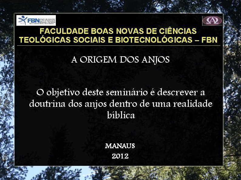 FACULDADE BOAS NOVAS DE CIÊNCIAS TEOLÓGICAS SOCIAIS E BIOTECNOLÓGICAS – FBN A ORIGEM DOS