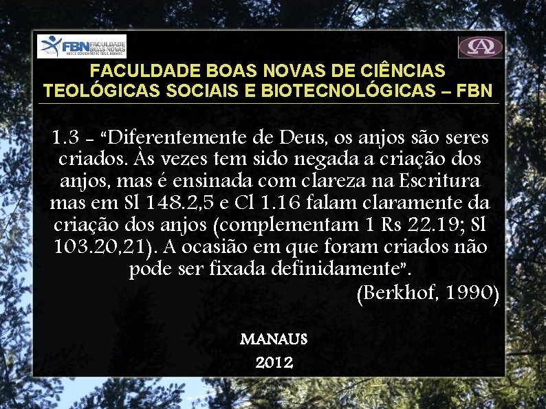FACULDADE BOAS NOVAS DE CIÊNCIAS TEOLÓGICAS SOCIAIS E BIOTECNOLÓGICAS – FBN 1. 3 -