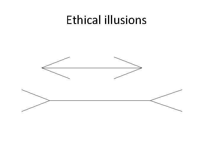 Ethical illusions 