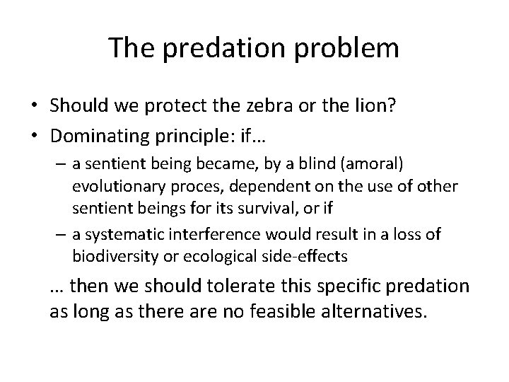 The predation problem • Should we protect the zebra or the lion? • Dominating