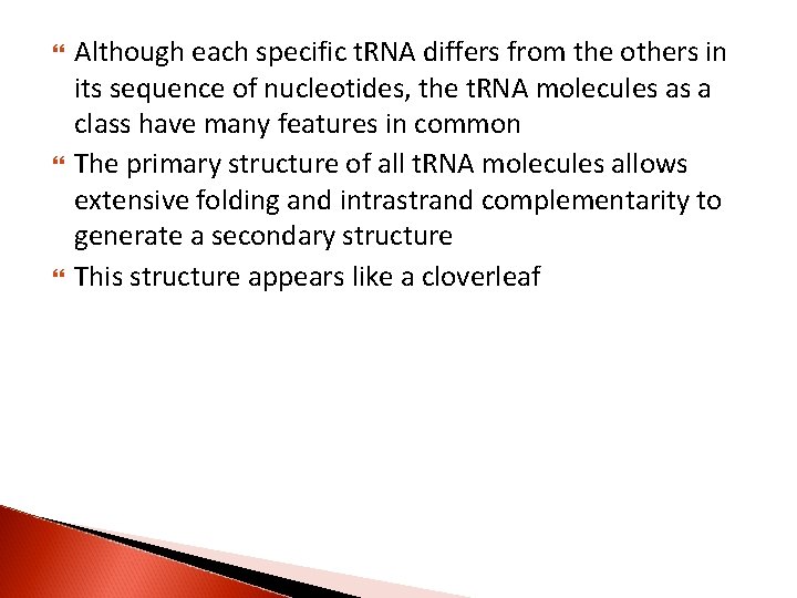  Although each specific t. RNA differs from the others in its sequence of