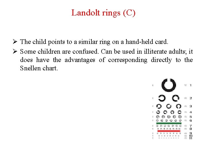 Landolt rings (C) Ø The child points to a similar ring on a hand-held