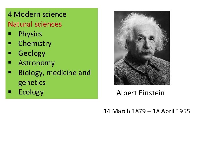4 Modern science Natural sciences § Physics § Chemistry § Geology § Astronomy §
