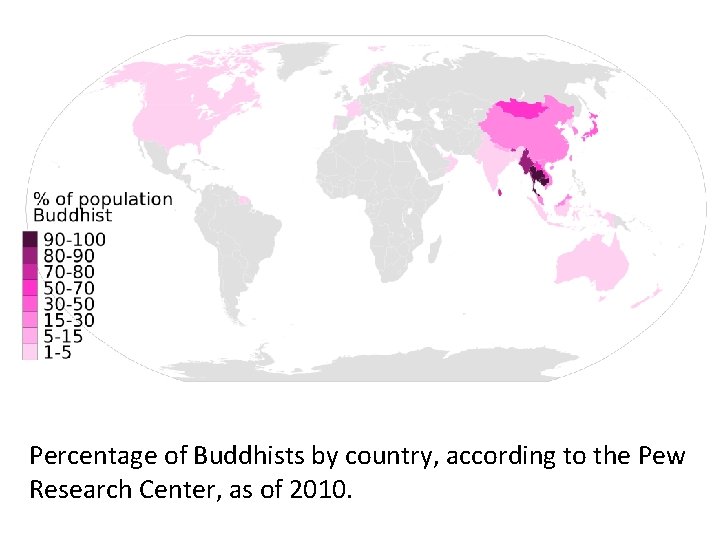 Percentage of Buddhists by country, according to the Pew Research Center, as of 2010.