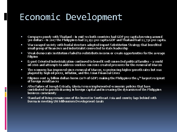 Economic Development Compares poorly with Thailand – In mid 70 s both countries had