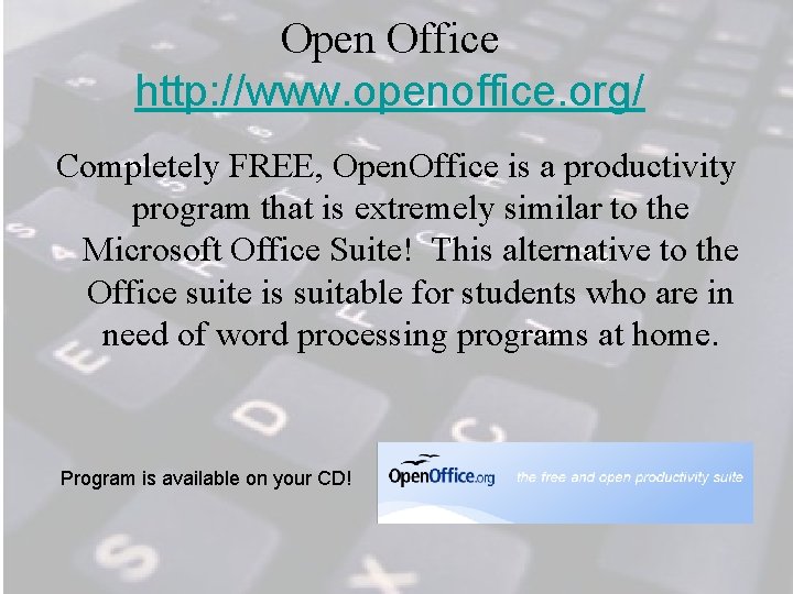 Open Office http: //www. openoffice. org/ Completely FREE, Open. Office is a productivity program