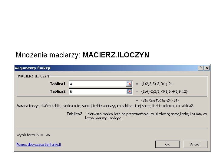 Mnożenie macierzy: MACIERZ. ILOCZYN 