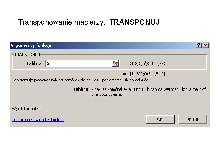 Transponowanie macierzy: TRANSPONUJ 