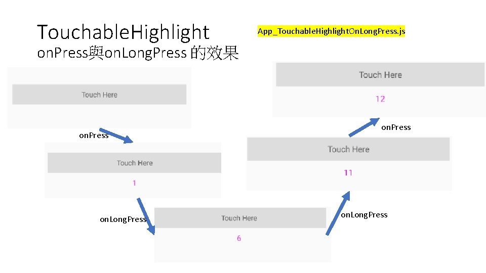 Touchable. Highlight App_Touchable. Highlight. On. Long. Press. js on. Press與on. Long. Press 的效果 on. Touchable. Highlight App_Touchable. Highlight. On. Long. Press. js on. Press與on. Long. Press 的效果 on.