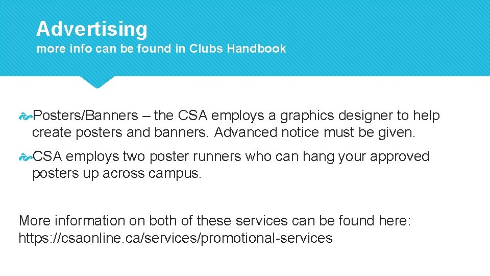 Advertising more info can be found in Clubs Handbook Posters/Banners – the CSA employs