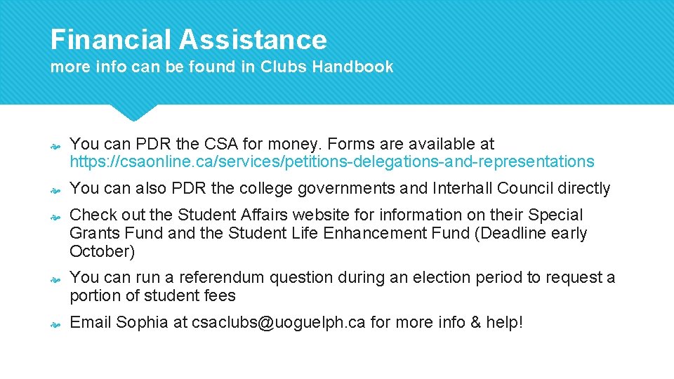 Financial Assistance more info can be found in Clubs Handbook You can PDR the