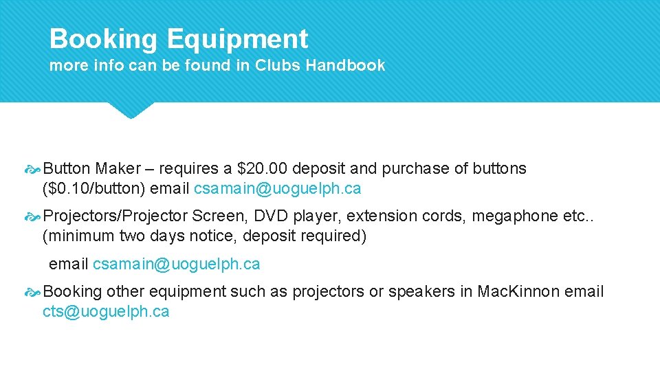 Booking Equipment more info can be found in Clubs Handbook Button Maker – requires