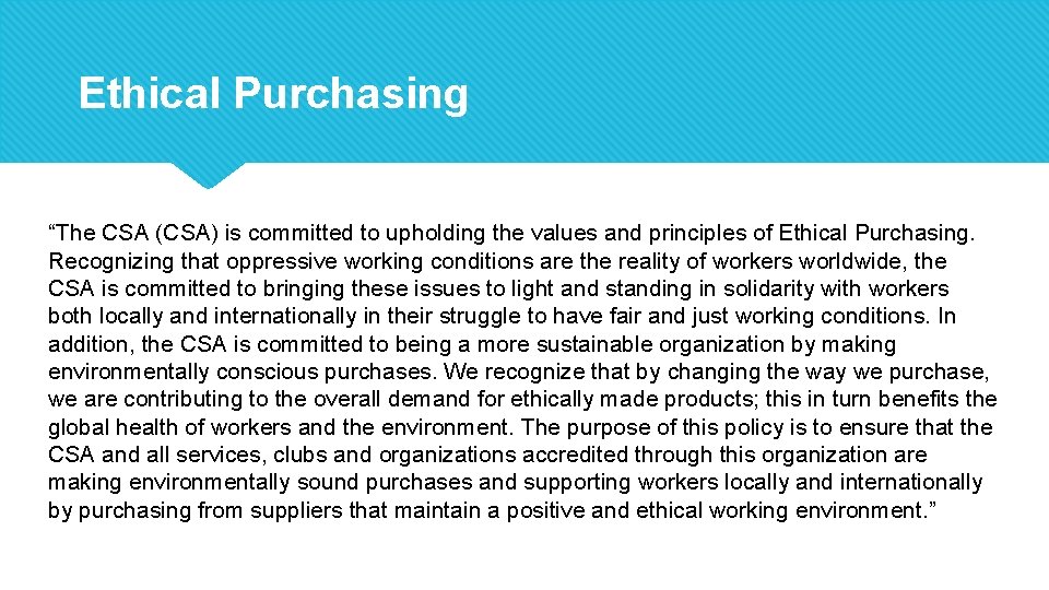 Ethical Purchasing “The CSA (CSA) is committed to upholding the values and principles of