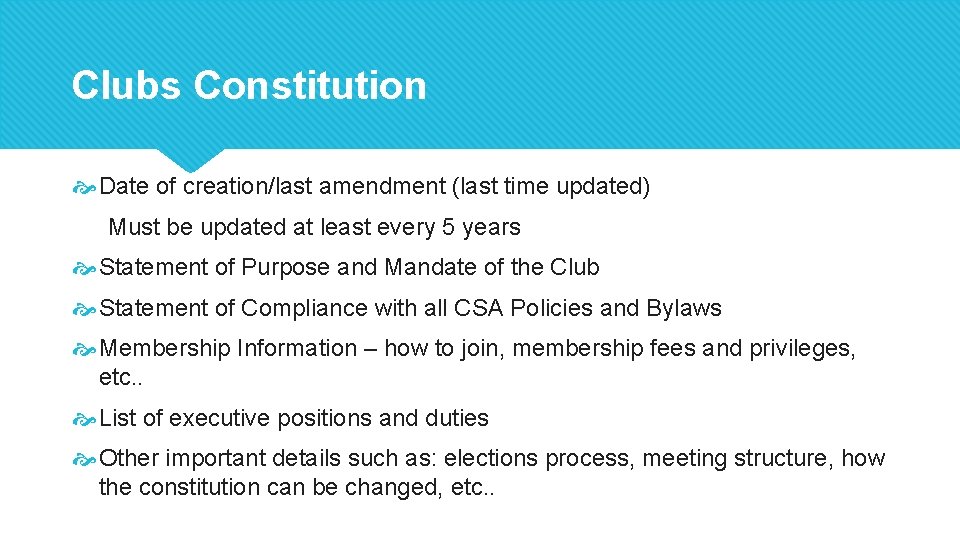 Clubs Constitution Date of creation/last amendment (last time updated) Must be updated at least