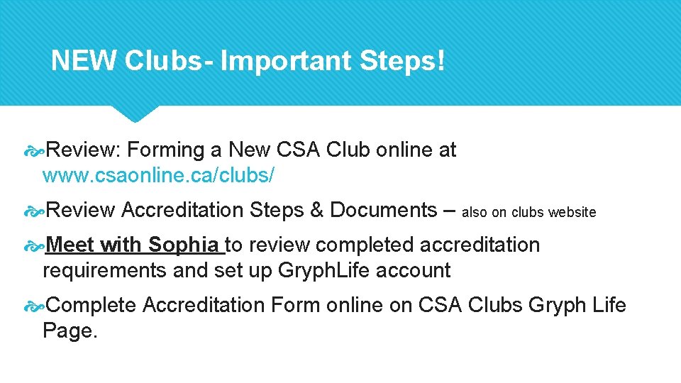 NEW Clubs- Important Steps! Review: Forming a New CSA Club online at www. csaonline.