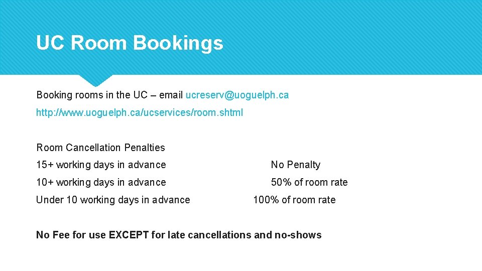 UC Room Bookings Booking rooms in the UC – email ucreserv@uoguelph. ca http: //www.