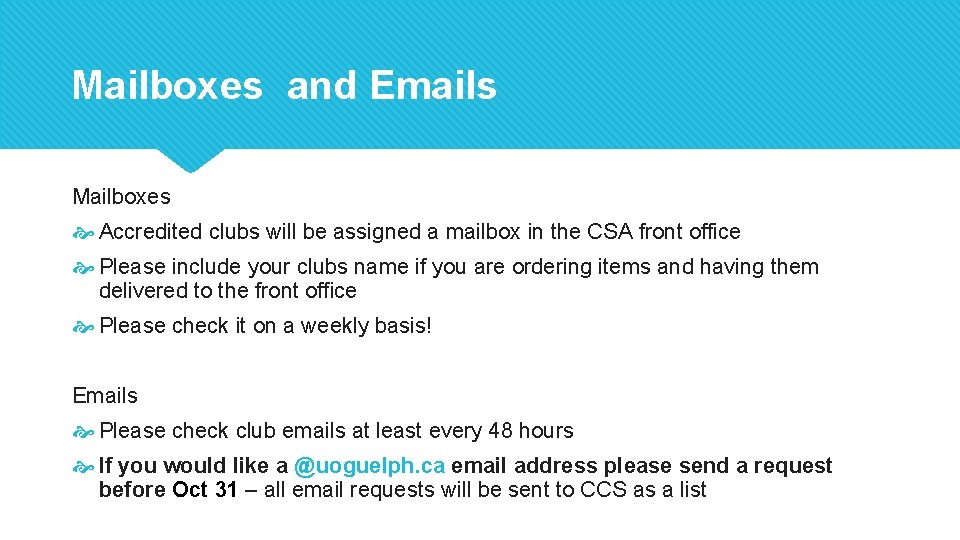 Mailboxes and Emails Mailboxes Accredited clubs will be assigned a mailbox in the CSA