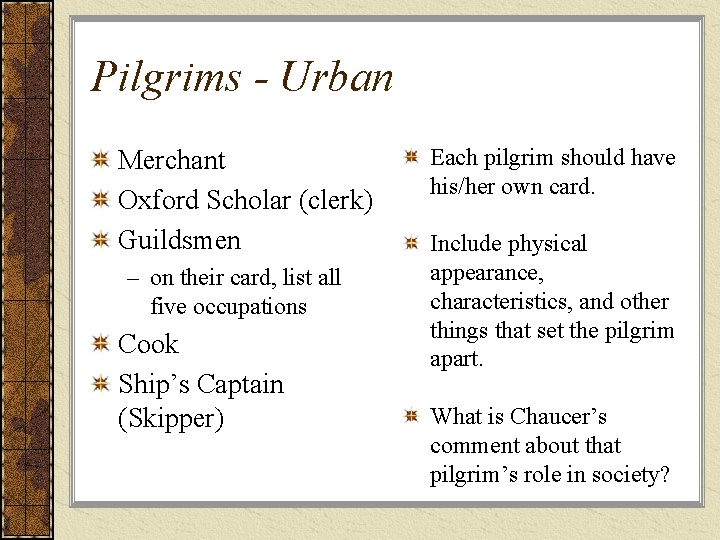 Pilgrims - Urban Merchant Oxford Scholar (clerk) Guildsmen – on their card, list all