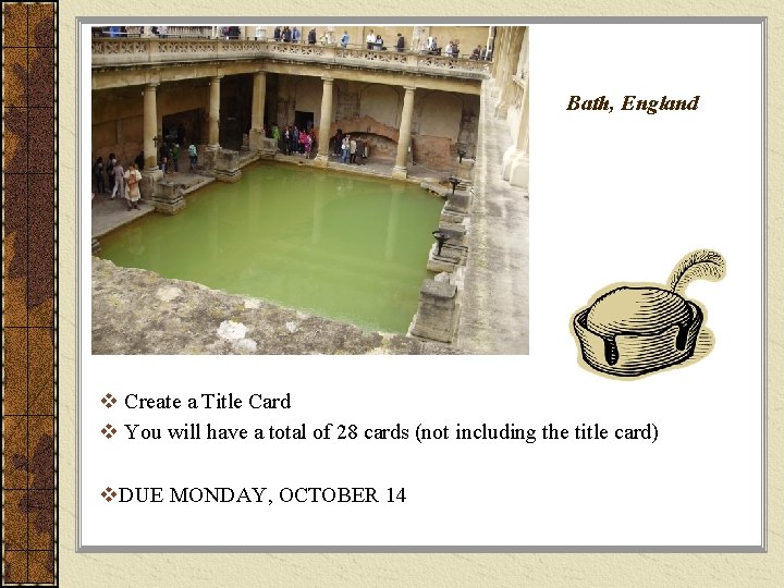 Bath, England v Create a Title Card v You will have a total of