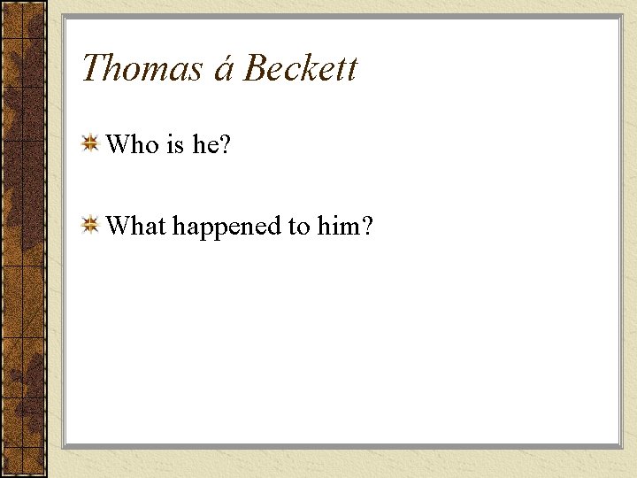 Thomas á Beckett Who is he? What happened to him? 
