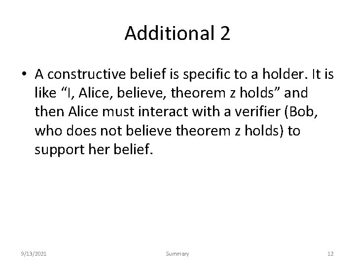 Additional 2 • A constructive belief is specific to a holder. It is like