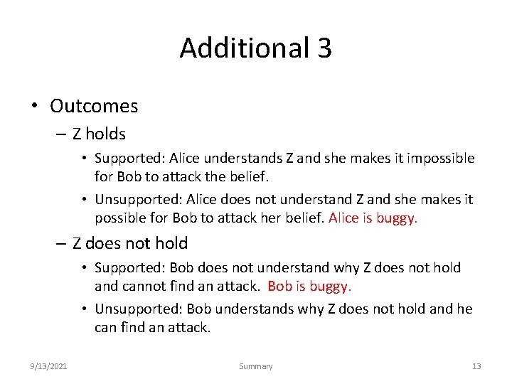 Additional 3 • Outcomes – Z holds • Supported: Alice understands Z and she