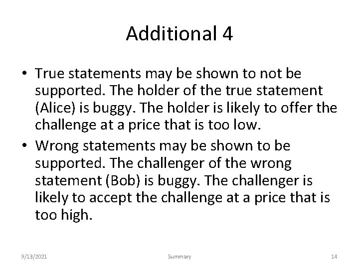 Additional 4 • True statements may be shown to not be supported. The holder