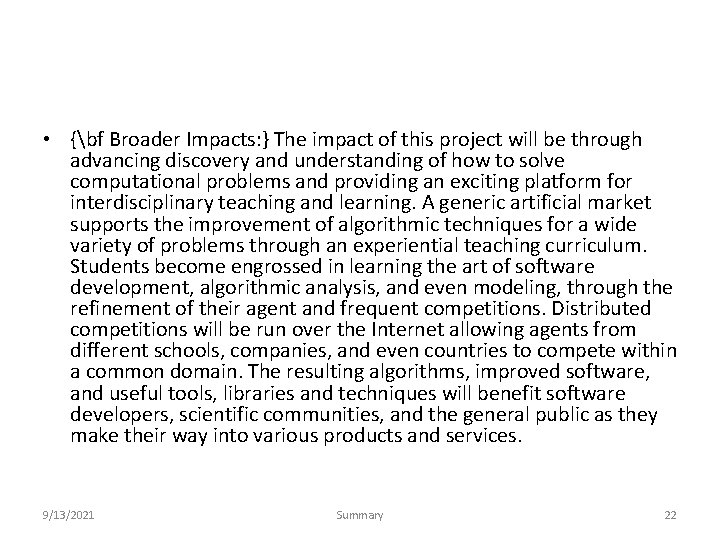  • {bf Broader Impacts: } The impact of this project will be through