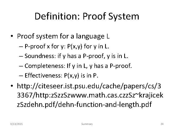 Definition: Proof System • Proof system for a language L – P-proof x for