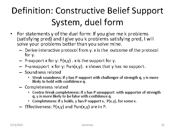 Definition: Constructive Belief Support System, duel form • For statements y of the duel