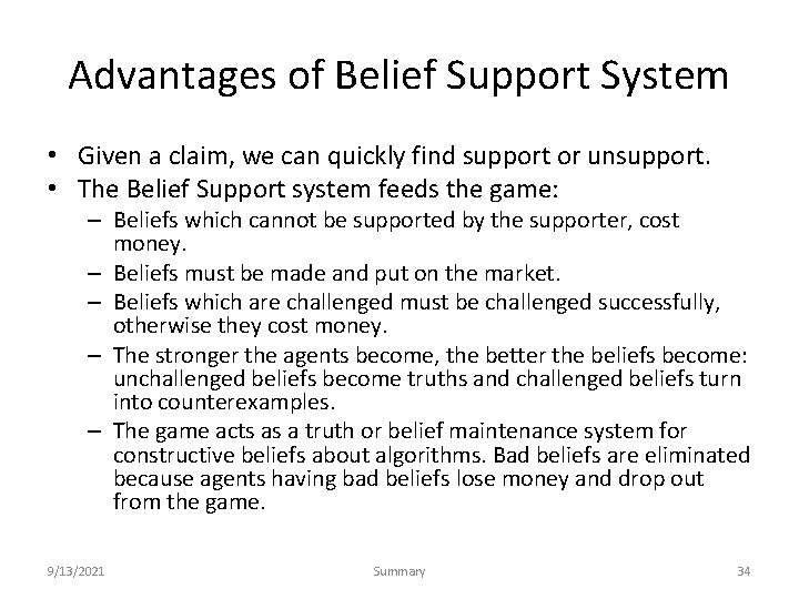 Advantages of Belief Support System • Given a claim, we can quickly find support