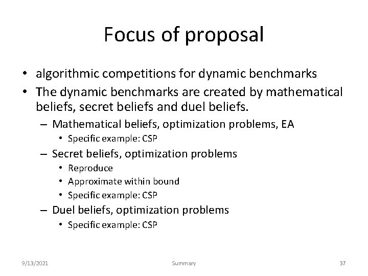 Focus of proposal • algorithmic competitions for dynamic benchmarks • The dynamic benchmarks are