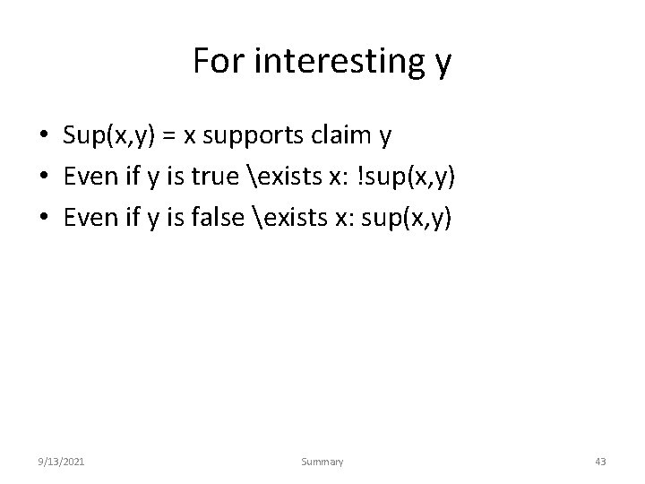 For interesting y • Sup(x, y) = x supports claim y • Even if