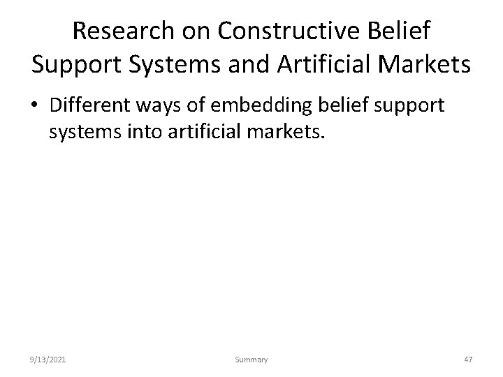 Research on Constructive Belief Support Systems and Artificial Markets • Different ways of embedding