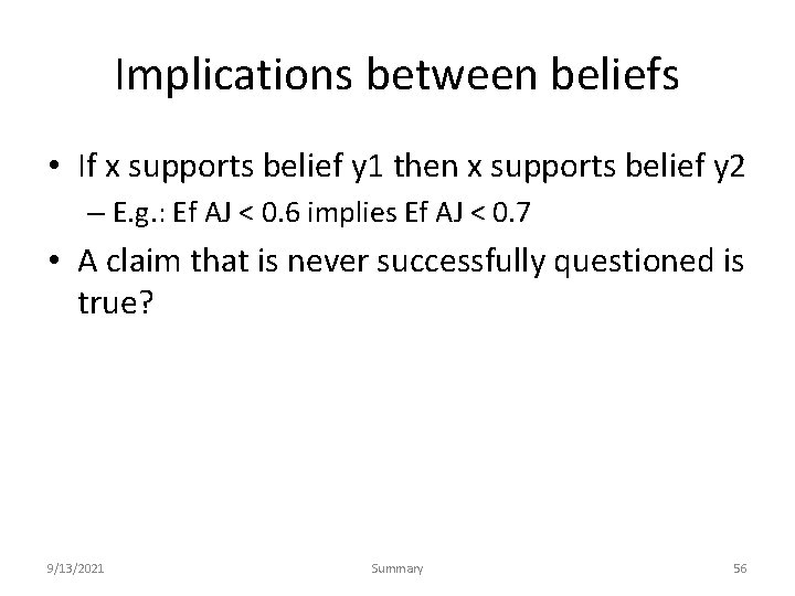 Implications between beliefs • If x supports belief y 1 then x supports belief