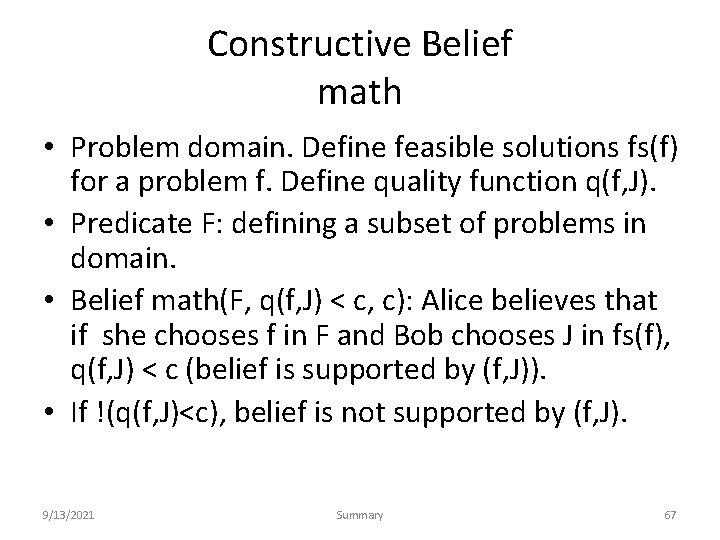 Constructive Belief math • Problem domain. Define feasible solutions fs(f) for a problem f.