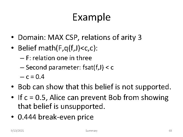 Example • Domain: MAX CSP, relations of arity 3 • Belief math(F, q(f, J)<c,