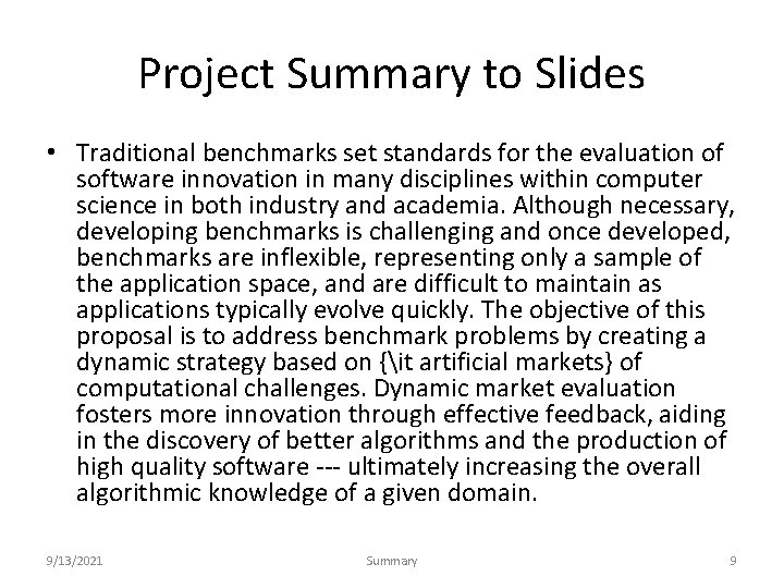 Project Summary to Slides • Traditional benchmarks set standards for the evaluation of software