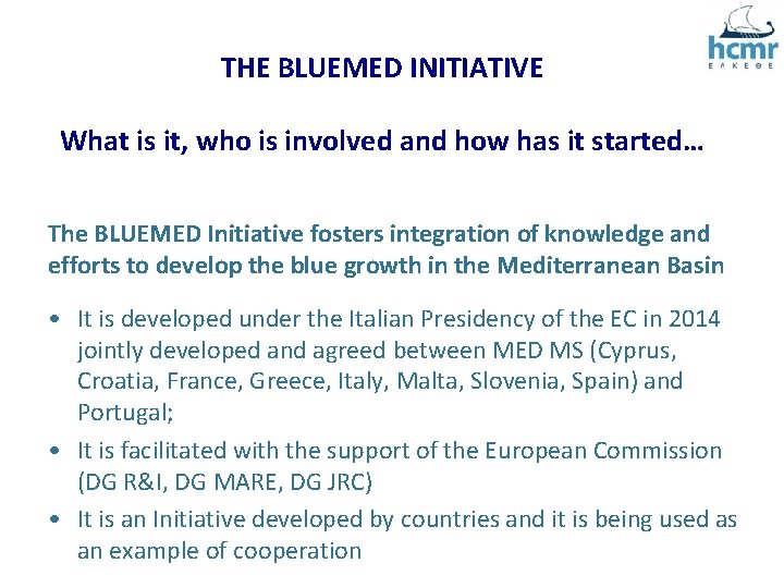 THE BLUEMED INITIATIVE What is it, who is involved and how has it started…