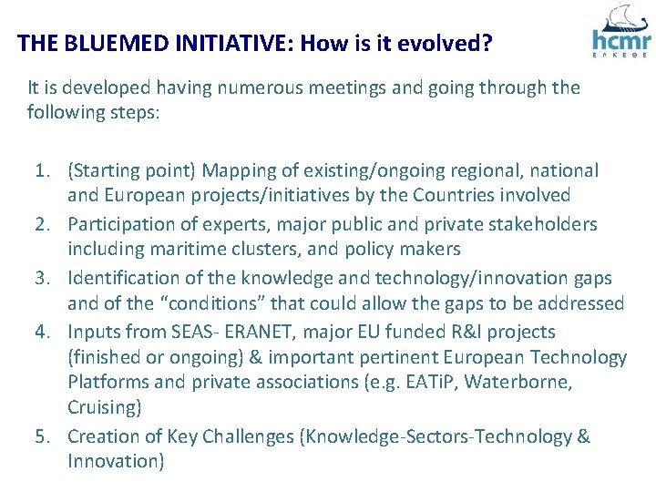 THE BLUEMED INITIATIVE: How is it evolved? It is developed having numerous meetings and