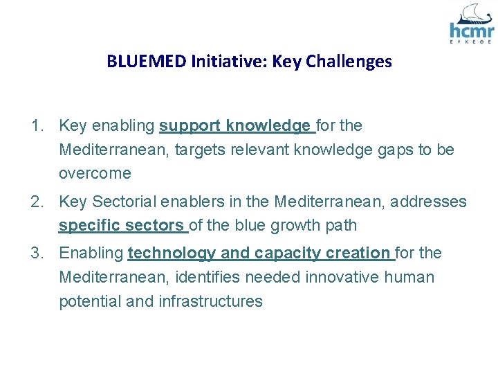 BLUEMED Initiative: Key Challenges 1. Key enabling support knowledge for the Mediterranean, targets relevant