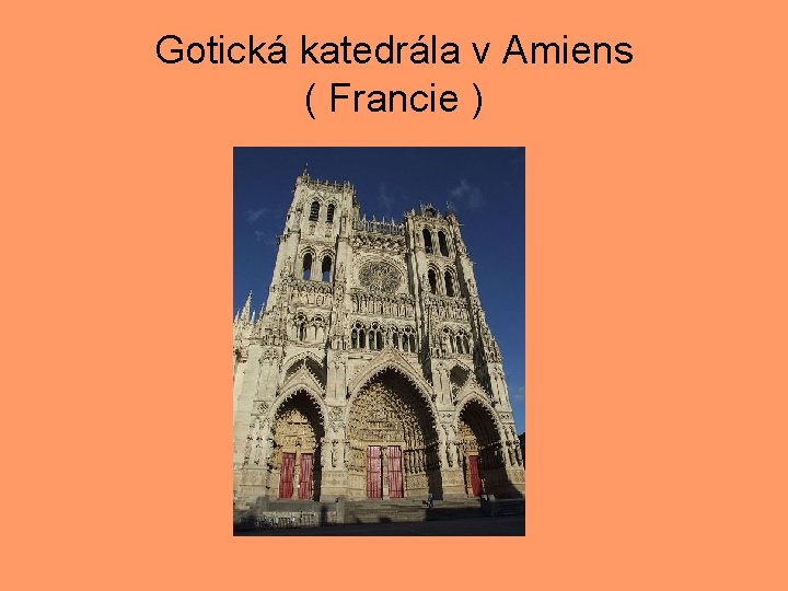 Gotická katedrála v Amiens ( Francie ) 