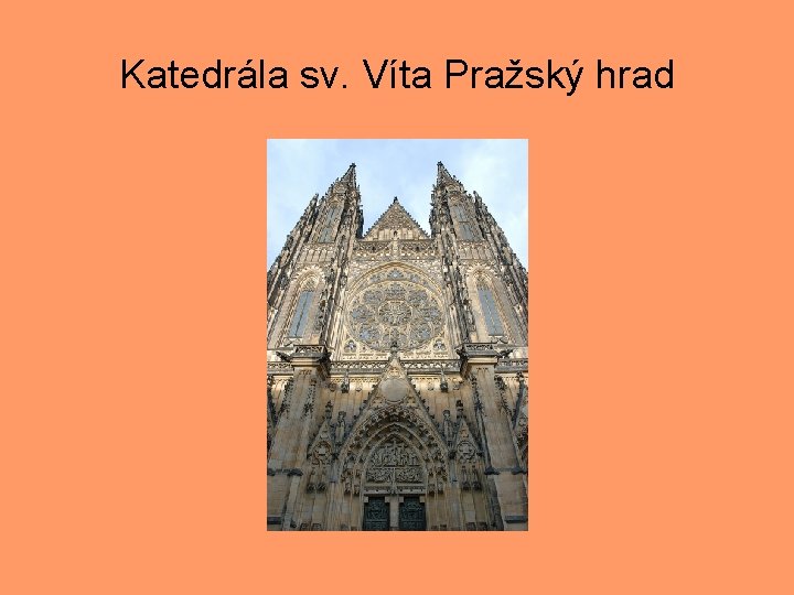 Katedrála sv. Víta Pražský hrad 