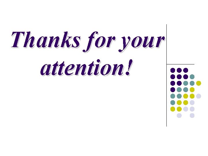 Thanks for your attention! 