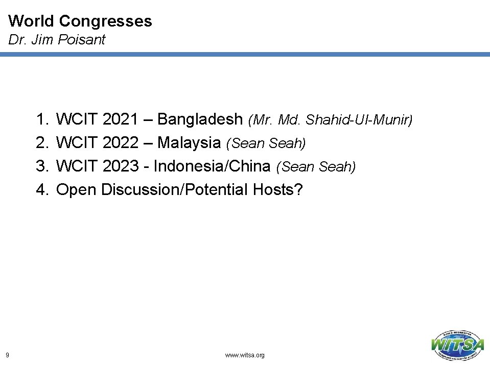 World Congresses Dr. Jim Poisant 1. 2. 3. 4. 9 WCIT 2021 – Bangladesh
