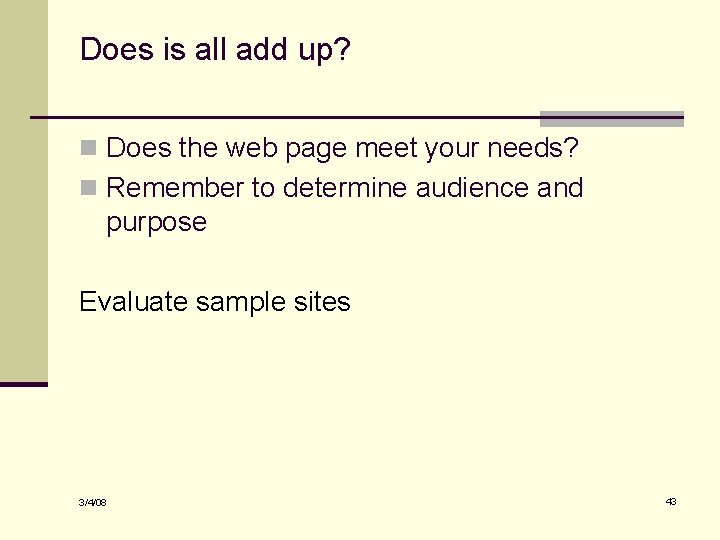Does is all add up? n Does the web page meet your needs? n