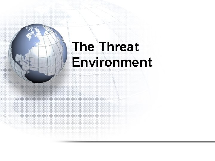 The Threat Environment 