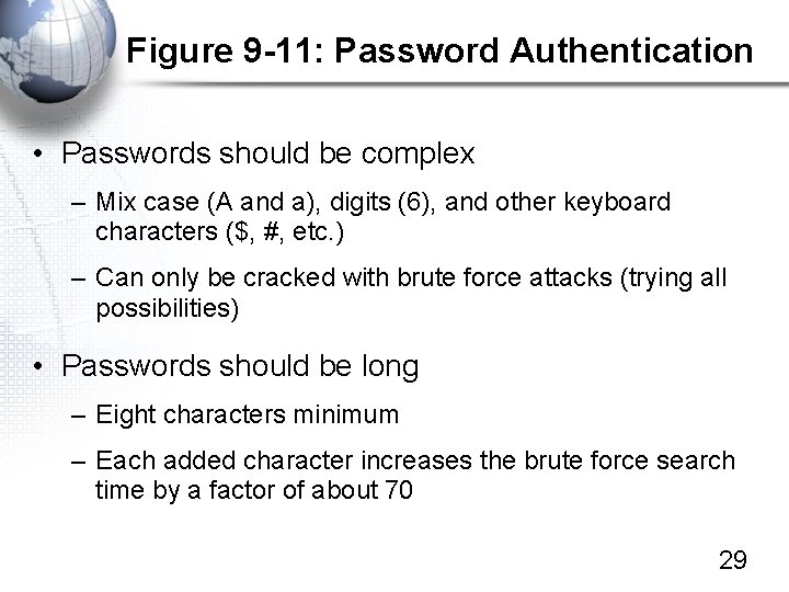 Figure 9 -11: Password Authentication • Passwords should be complex – Mix case (A