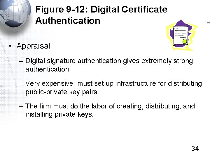 Figure 9 -12: Digital Certificate Authentication • Appraisal – Digital signature authentication gives extremely
