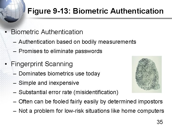 Figure 9 -13: Biometric Authentication • Biometric Authentication – Authentication based on bodily measurements